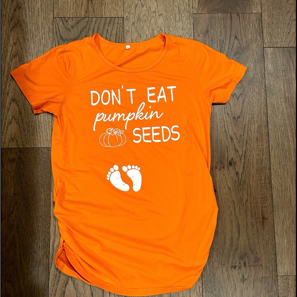 Don’t eat pumpkin seeds maternity t shirt for autumn/fall